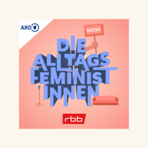 Podcast Die Alltagsfeministinnen