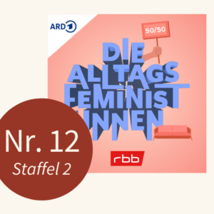 Die Alltagsfeministinnen, Folge 12, Staffel 2